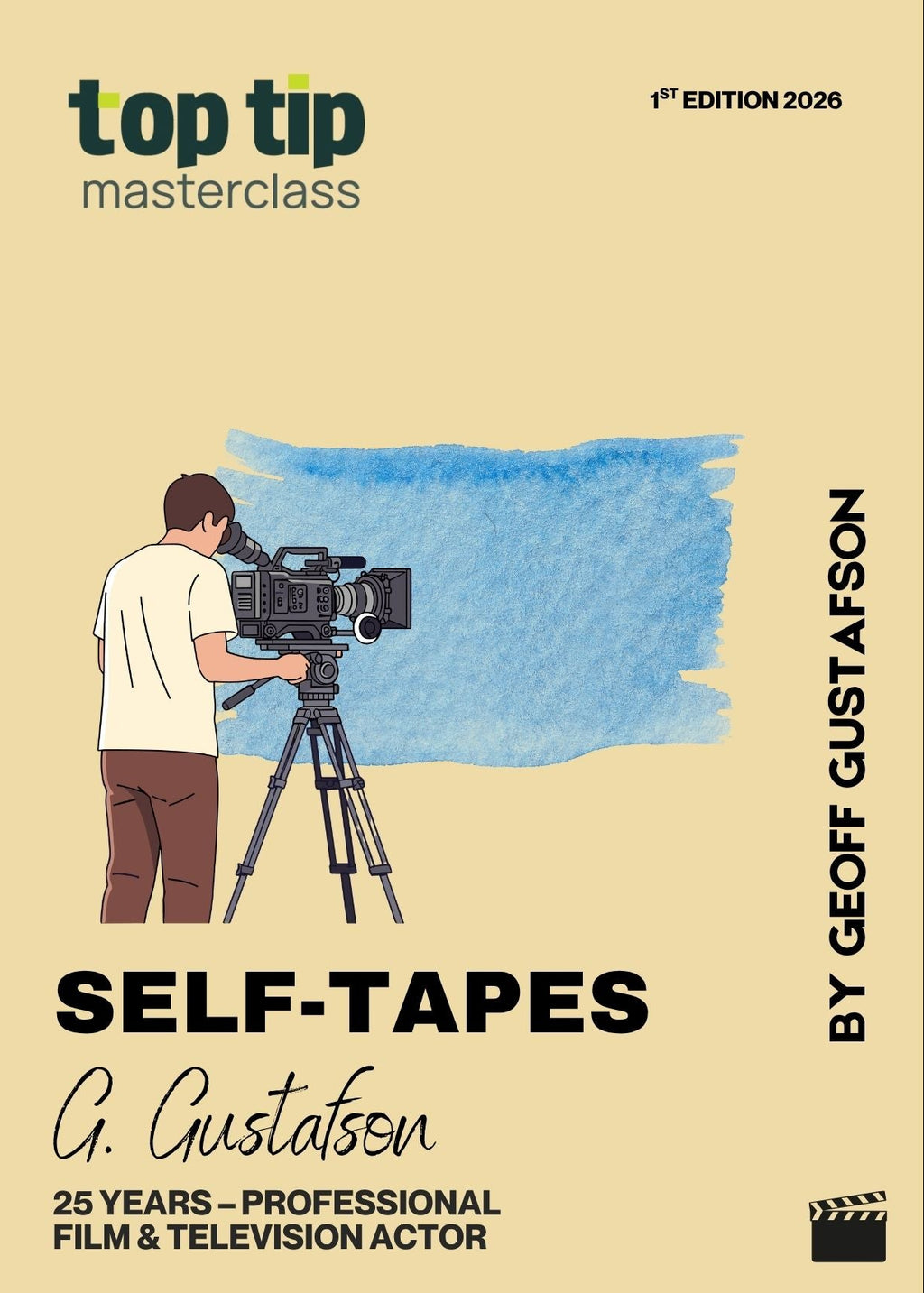 Top Tip Masterclass - Self-Tapes By Geoff Gustafson