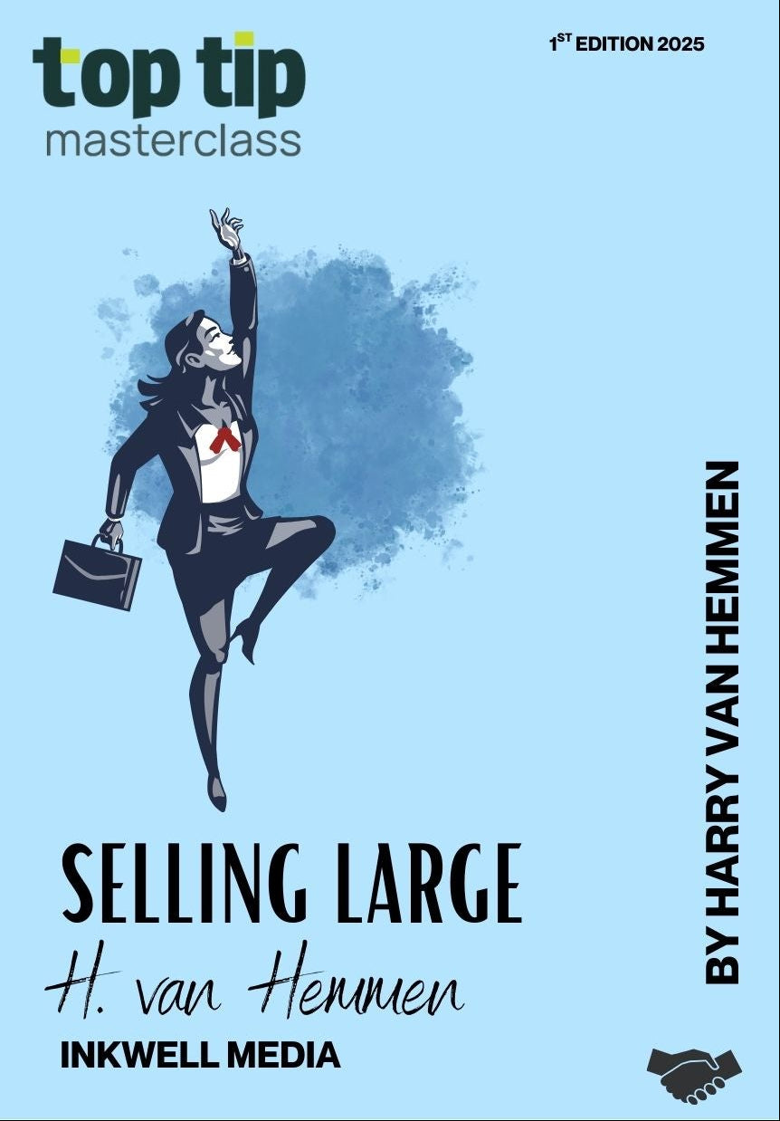 Top Tip Masterclass - Selling Large By Harry Van Hemmen