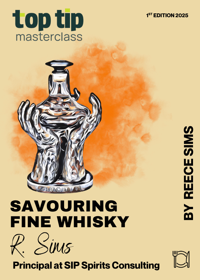 Top Tip Masterclass - Savoring Fine Whisky By Reece Sims