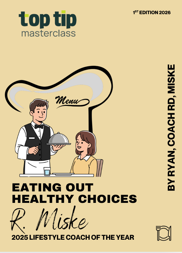 Top Tip Masterclass - Eating Out Healthy Choices by Ryan, Coach RD, Miske